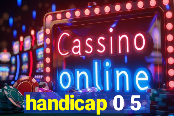 handicap 0 5